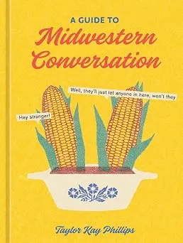 A Guide to Midwestern Conversation