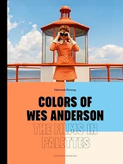 Colors of Wes Anderson: The Films in Palettes